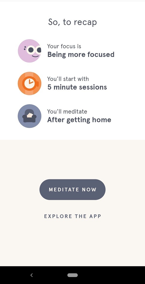 Итак, подытожим: Ваша цель Стать более сосредоточенным Вы начнете с 5-минутных сессий Вы будете медитировать по возвращении домой